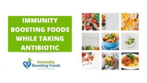 Read more about the article Immunity boosting foods while taking antibiotic