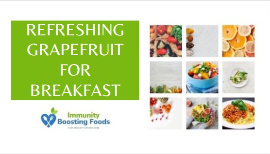 Read more about the article Refreshing Grapefruit for Breakfast