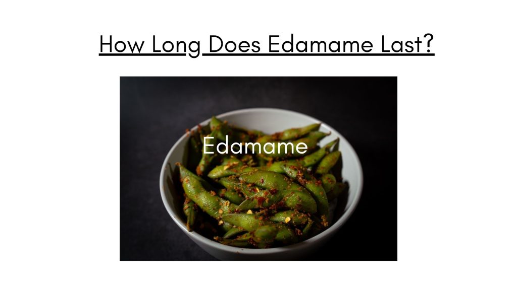 How Long Does Edamame Last?
